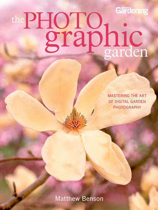 Title details for The Photographic Garden by Matthew Benson - Available